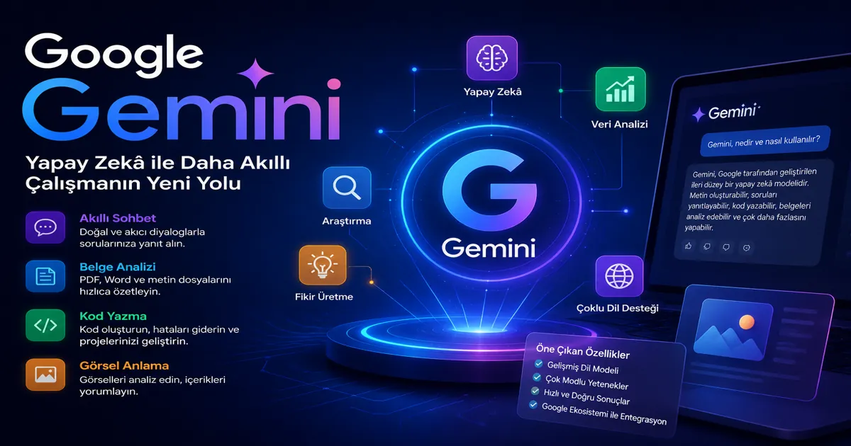 Gemini Rehberi (2026): Google Gemini Nedir, Nasıl Kullanılır ...